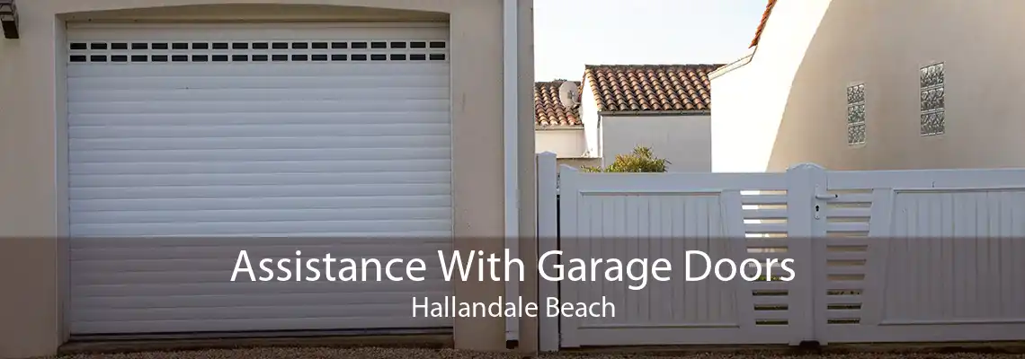 Assistance With Garage Doors Hallandale Beach