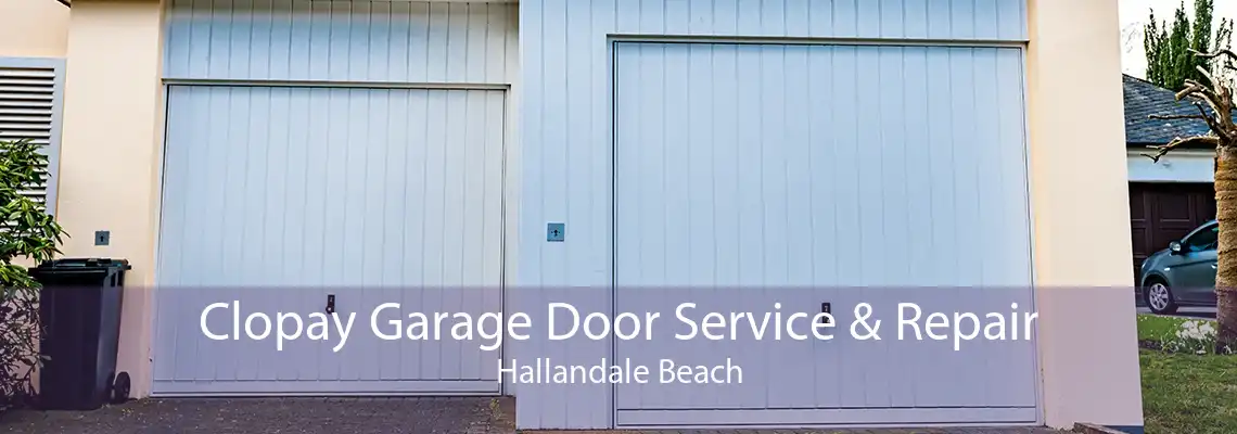 Clopay Garage Door Service & Repair Hallandale Beach
