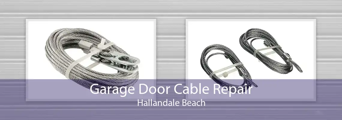 Garage Door Cable Repair Hallandale Beach