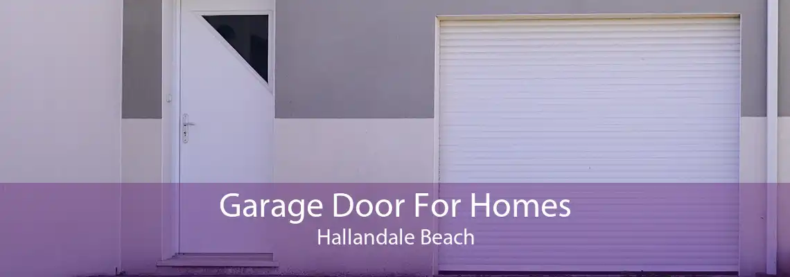 Garage Door For Homes Hallandale Beach