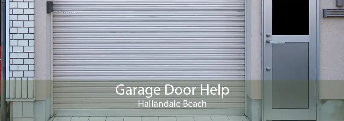 Garage Door Help Hallandale Beach