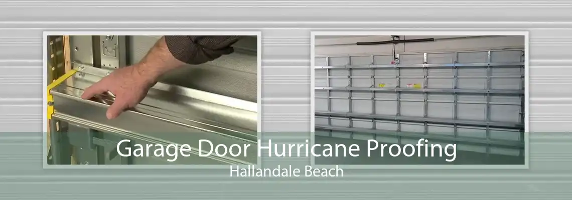 Garage Door Hurricane Proofing Hallandale Beach