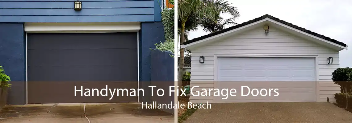 Handyman To Fix Garage Doors Hallandale Beach